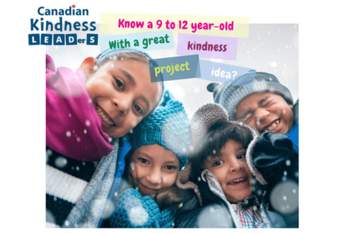 Four smiling children in the four ground wearing toques and parkas as snow falls around them. The words "Canadian Kindness Leaders" and Know a 9 to 12 year old with a great kindness project? appear at the top.